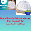 Buzz Off! Why a Mosquito Net Isn’t a Luxury, It’s a Necessity for Your Health and Sleep