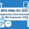 IBPS RRBs XIV 2025 Application Date Extended: Complete Guide to Revised Schedule and Online Registration
