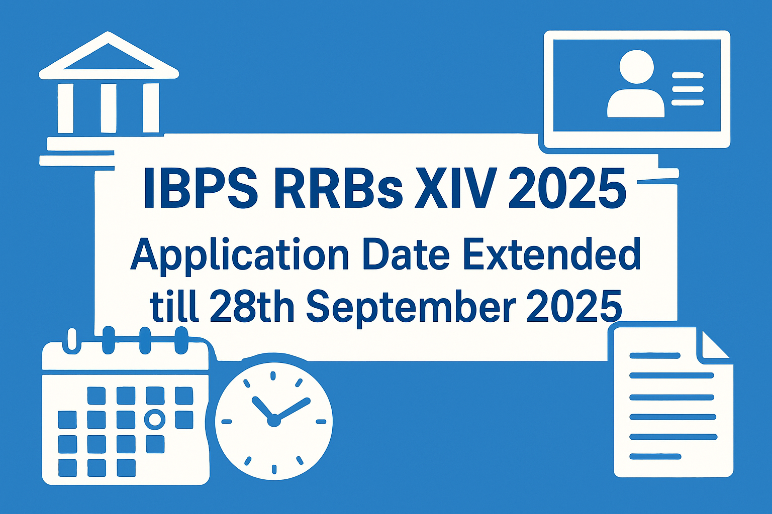 IBPS RRBs XIV 2025 Application Date Extended: Complete Guide to Revised Schedule and Online Registration