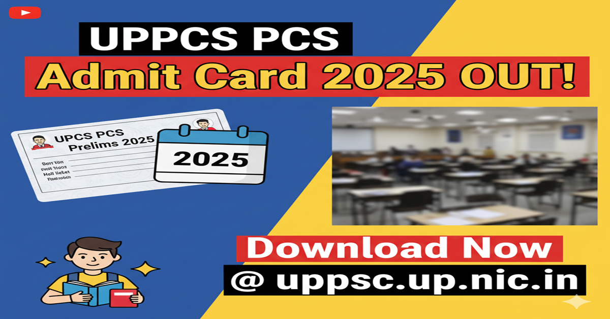 UPPCS PCS Prelims Admit Card 2025: Download Hall Ticket from uppsc.up.nic.in – Direct Link Available