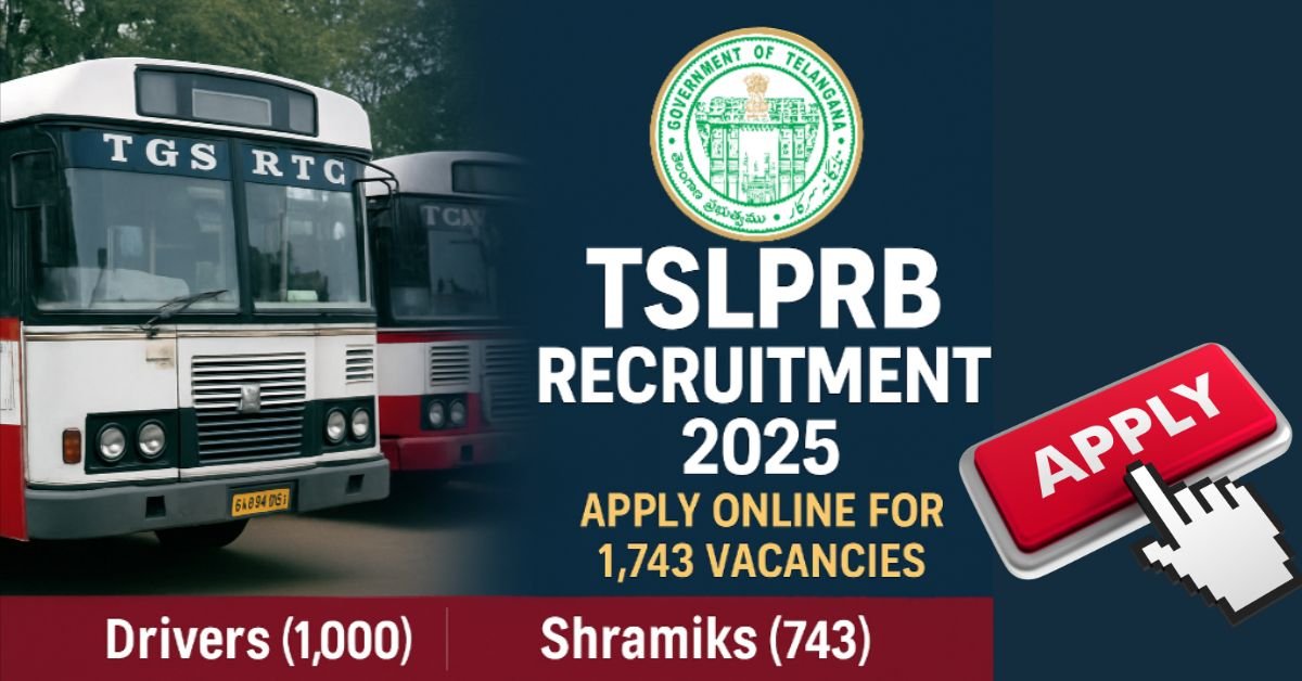 TSLPRB Recruitment 2025: 1,743 Driver and Shramik Vacancies in TGSRTC – Apply Online Now