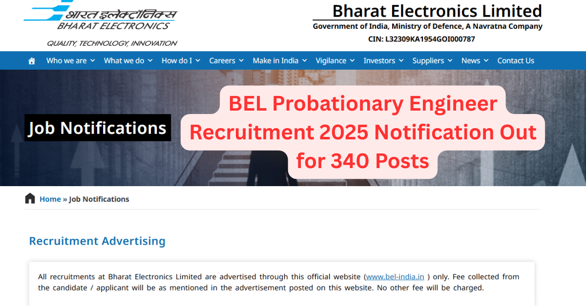 BEL Recruitment 2025: 340 Probationary Engineer Posts Available – Apply Online Now