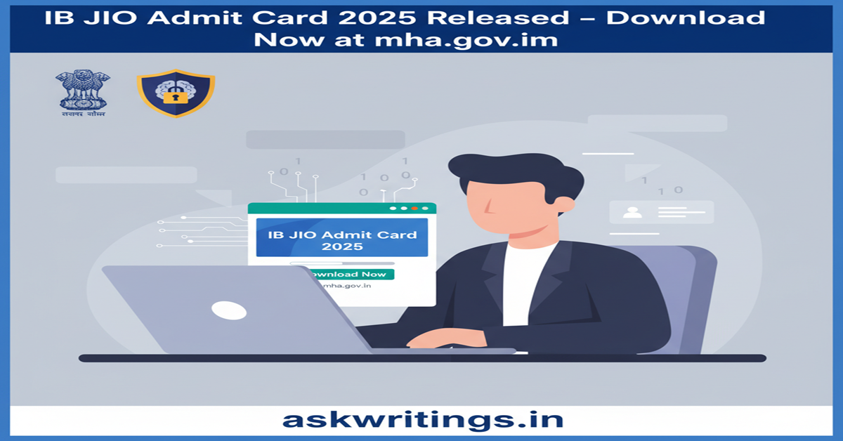 IB JIO Admit Card 2025 Released: Download Intelligence Bureau Hall Ticket at mha.gov.in