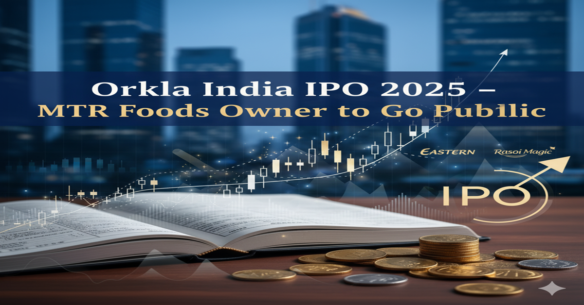 Orkla India IPO 2025: Complete Guide to MTR Foods Owner’s Stock Market Debut – Price Band, Dates & Investment Analysis