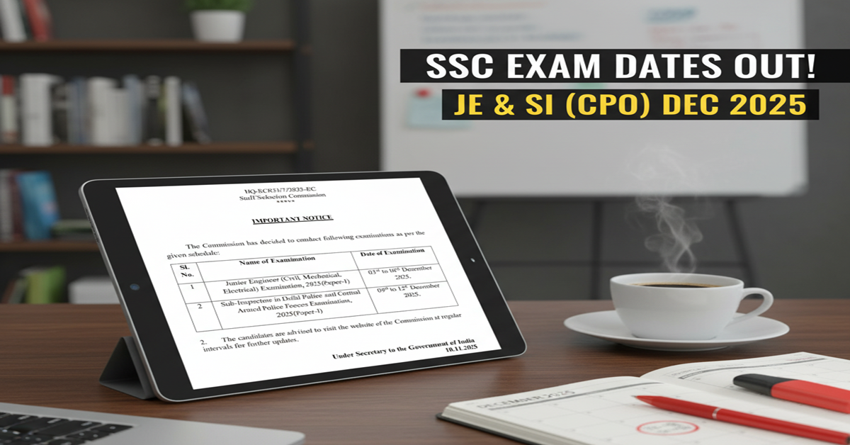 SSC Exam Dates 2025: Official Notice Released for JE and SI CPO Exam Schedule – December Exam Dates Confirmed!